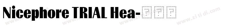 Nicephore TRIAL Hea字体转换 Nicephore TRIAL Hea字体转换